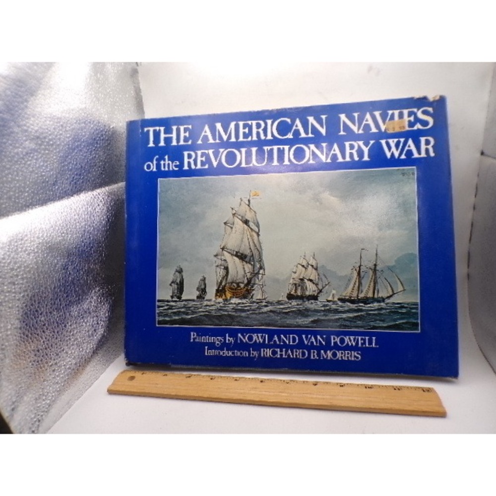 American Navies of the Revolutionary War 1974 Nowland Van Powell Hardcover Book